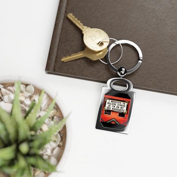 Rectangle Keyring - I Meditate To Relieve Stress, JK I'm On My 3rd Margarita