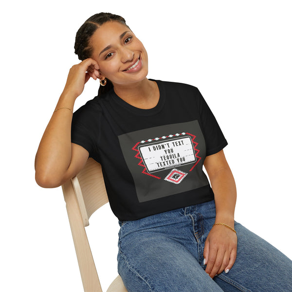 T-Shirt — 'I Didn't Text You, Tequila Texted You' Retro Marquee Graphic