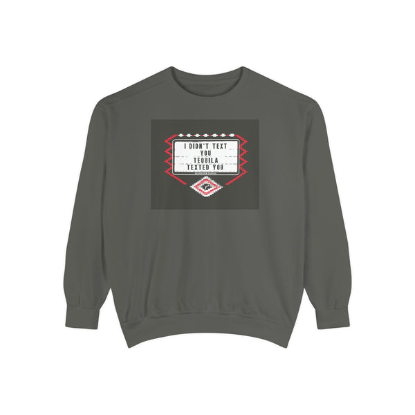 Retro Rodeo "I Didn't Text You, Tequila Texted You" Sweatshirt