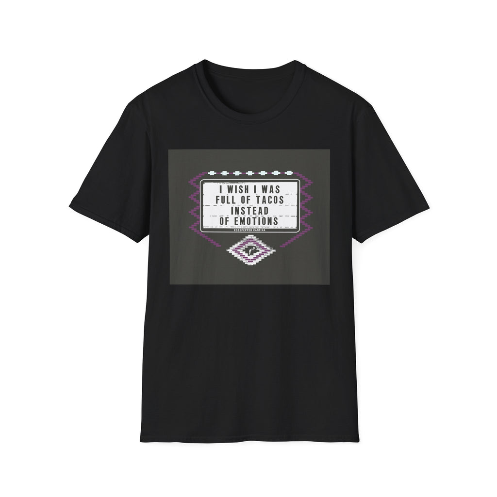 T-Shirt – "I Wish I Was Full of Tacos Instead of Emotions" Funny Graphic Tee