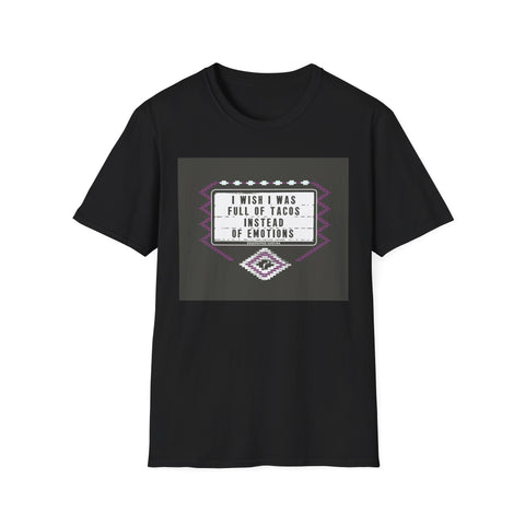 T-Shirt – "I Wish I Was Full of Tacos Instead of Emotions" Funny Graphic Tee