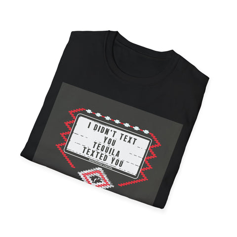 T-Shirt — 'I Didn't Text You, Tequila Texted You' Retro Marquee Graphic