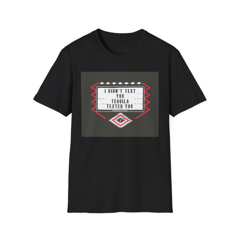 T-Shirt — 'I Didn't Text You, Tequila Texted You' Retro Marquee Graphic
